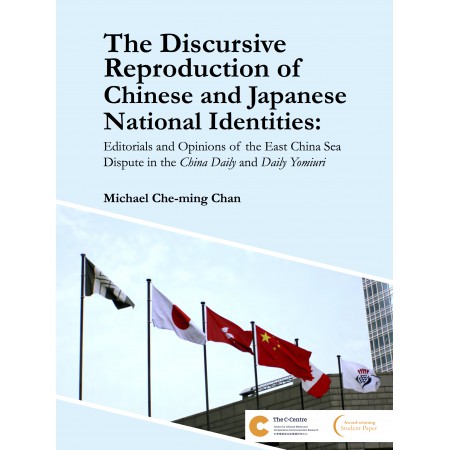 The Discursive Reproduction of Chinese and Japanese National Identities: Editorials and Opinions of the East China Sea Dispute in the China Daily and Daily Yomiuri