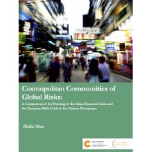 Cosmopolitan Communities of Global Risks: A Comparison of the Framing of the Asian Financial Crisis and the European Debt Crisis in the Chinese Newspaper