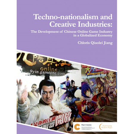 Techno-nationalism and Creative Industries: The Development of Chinese Online Game Industry in a Globalized Economy