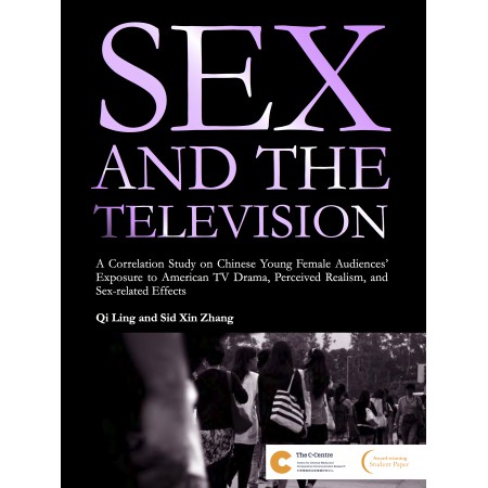 SEX AND THE TELEVISION A Correlation Study on Chinese Young Female Audiences’ Exposure to American TV Drama, Perceived Realism, and Sex-related Effects